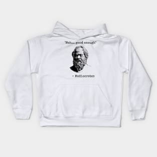 Mediocrates Meh Good Enough Sarcasm Kids Hoodie